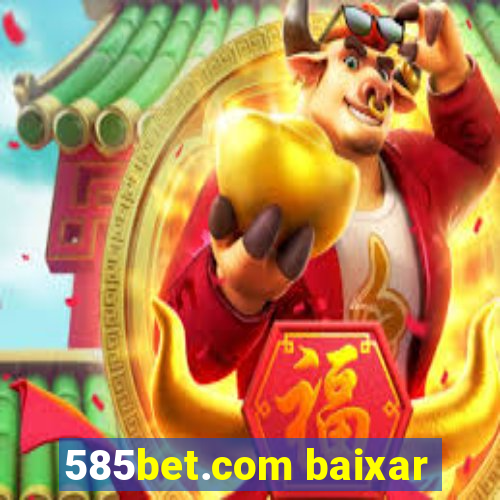 585bet.com baixar